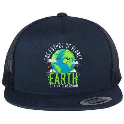 Earth Day Teachers Classroom Funny Teacher Flat Bill Trucker Hat