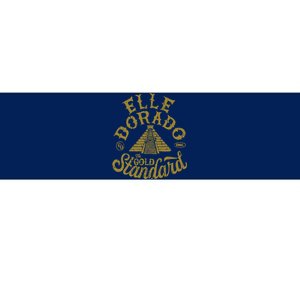 Elle Dorado The Gold Standard Bumper Sticker