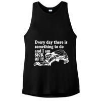 Every Day There Is Something To Do And I Am Sick Of It Funny Ladies PosiCharge Tri-Blend Wicking Tank