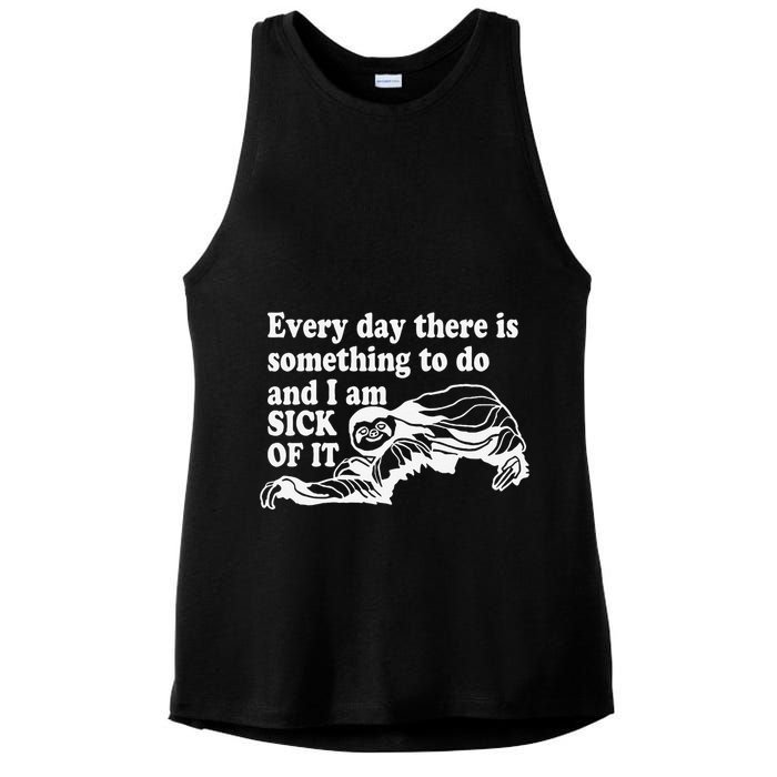 Every Day There Is Something To Do And I Am Sick Of It Funny Ladies PosiCharge Tri-Blend Wicking Tank