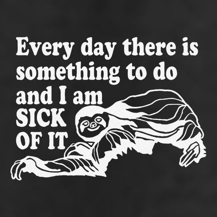 Every Day There Is Something To Do And I Am Sick Of It Funny 7 Panel Mesh Trucker Snapback Hat