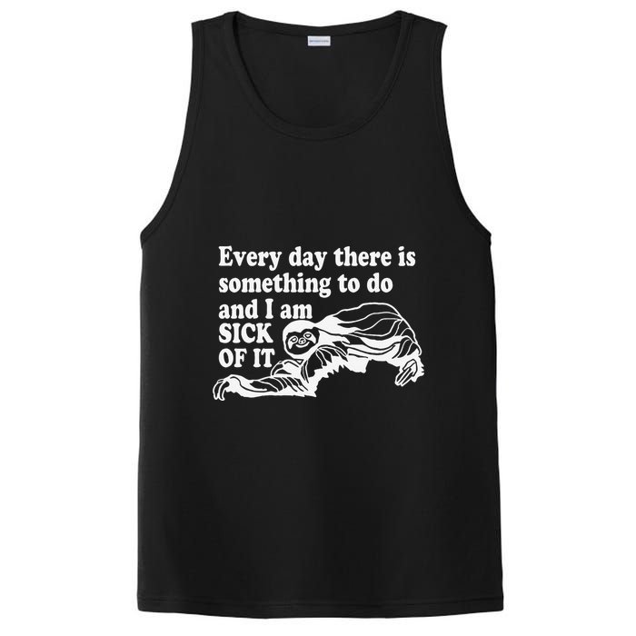 Every Day There Is Something To Do And I Am Sick Of It Funny PosiCharge Competitor Tank