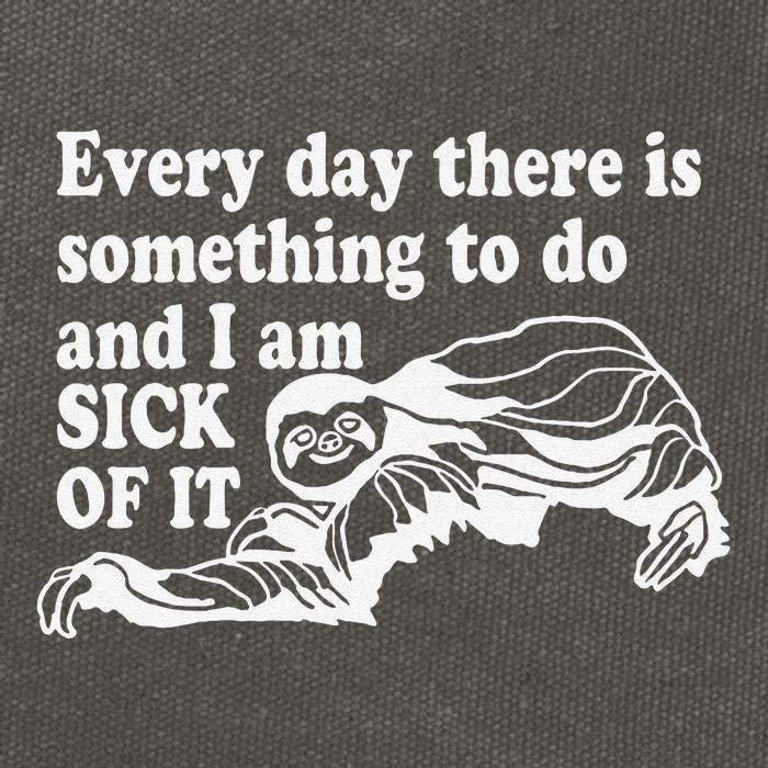 Every Day There Is Something To Do And I Am Sick Of It Funny Cotton Canvas Backpack