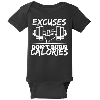 Excuses Don t Burn Calories Funny Gym Fitness Gift Baby Bodysuit