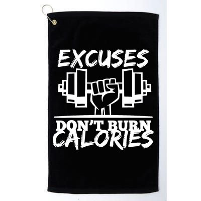 Excuses Don t Burn Calories Funny Gym Fitness Gift Golf Towel