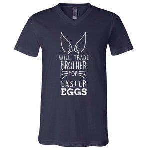 Easter Day Trade Brother For Easter Eggs For V-Neck T-Shirt