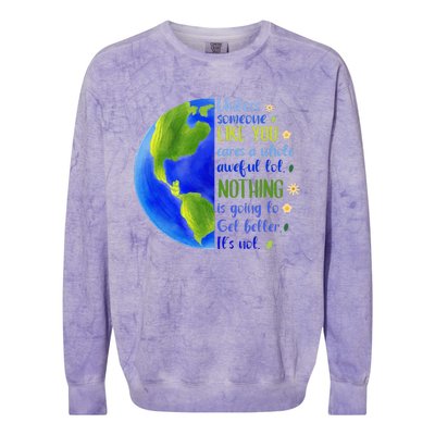 Earth Day Unless Someone Like You Cares A Whole Awful Lot Colorblast Crewneck Sweatshirt