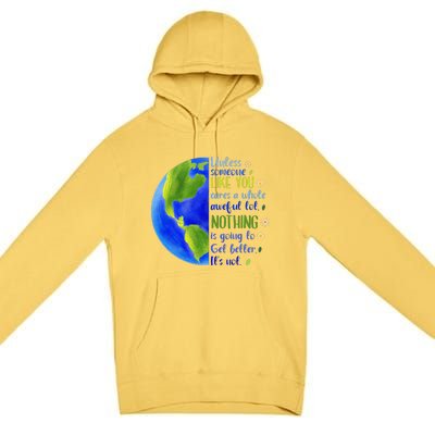 Earth Day Unless Someone Like You Cares A Whole Awful Lot Premium Pullover Hoodie