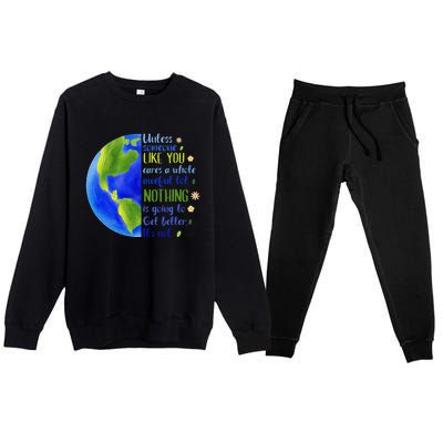 Earth Day Unless Someone Like You Cares A Whole Awful Lot Premium Crewneck Sweatsuit Set