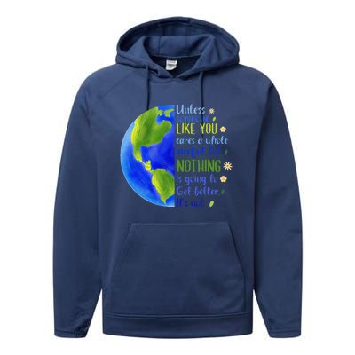 Earth Day Unless Someone Like You Cares A Whole Awful Lot Performance Fleece Hoodie