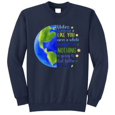 Earth Day Unless Someone Like You Cares A Whole Awful Lot Sweatshirt