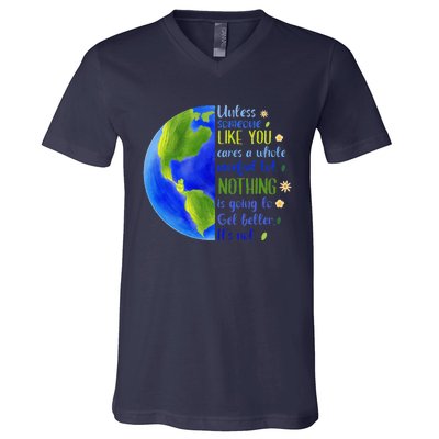 Earth Day Unless Someone Like You Cares A Whole Awful Lot V-Neck T-Shirt