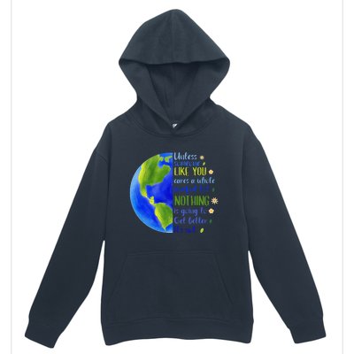 Earth Day Unless Someone Like You Cares A Whole Awful Lot Urban Pullover Hoodie