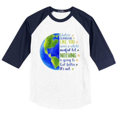 Earth Day Unless Someone Like You Cares A Whole Awful Lot Baseball Sleeve Shirt