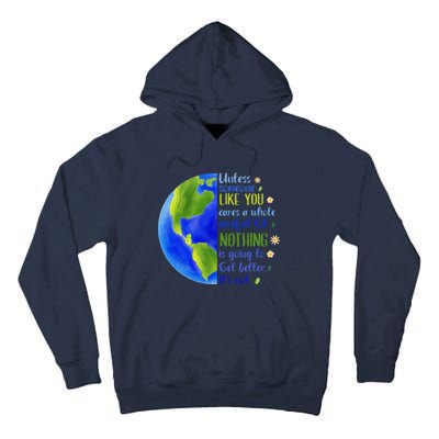 Earth Day Unless Someone Like You Cares A Whole Awful Lot Tall Hoodie