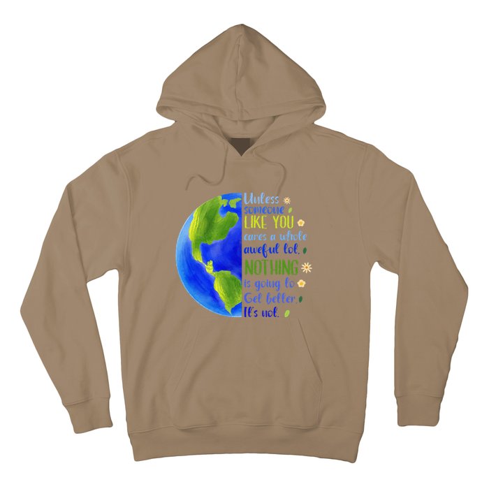 Earth Day Unless Someone Like You Cares A Whole Awful Lot Hoodie