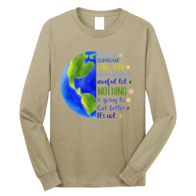 Earth Day Unless Someone Like You Cares A Whole Awful Lot Long Sleeve Shirt