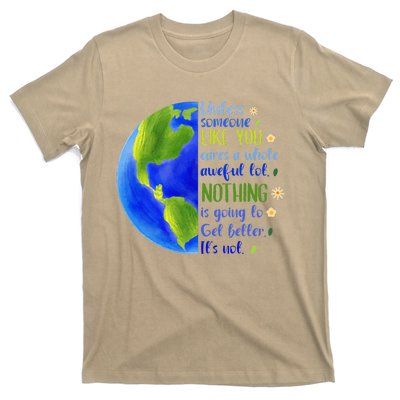 Earth Day Unless Someone Like You Cares A Whole Awful Lot T-Shirt