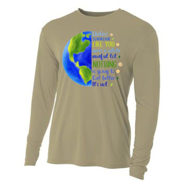 Earth Day Unless Someone Like You Cares A Whole Awful Lot Cooling Performance Long Sleeve Crew