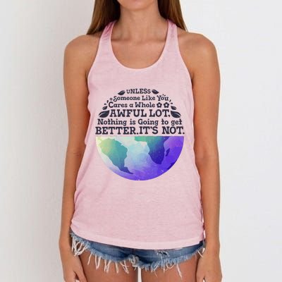 Earth Day Unless Someone Like You Cares A Whole Awful Lot Women's Knotted Racerback Tank