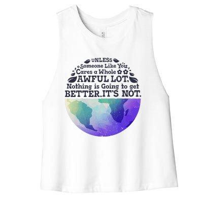 Earth Day Unless Someone Like You Cares A Whole Awful Lot Women's Racerback Cropped Tank