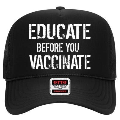 Educate Before You Vaccinate  High Crown Mesh Back Trucker Hat