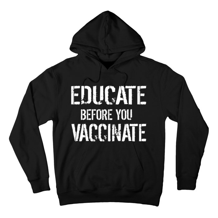 Educate Before You Vaccinate  Hoodie