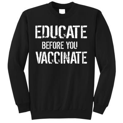 Educate Before You Vaccinate  Sweatshirt