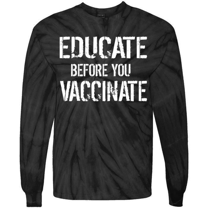 Educate Before You Vaccinate  Tie-Dye Long Sleeve Shirt