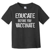 Educate Before You Vaccinate  Toddler T-Shirt