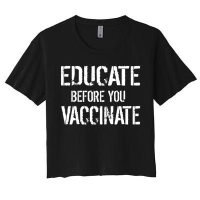 Educate Before You Vaccinate  Women's Crop Top Tee