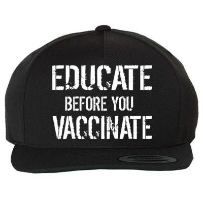 Educate Before You Vaccinate  Wool Snapback Cap