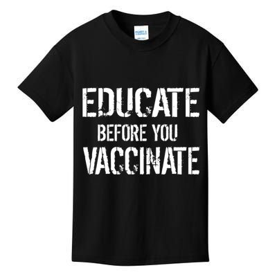 Educate Before You Vaccinate  Kids T-Shirt