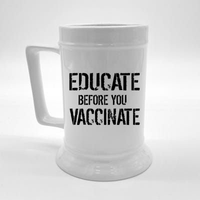 Educate Before You Vaccinate  Beer Stein