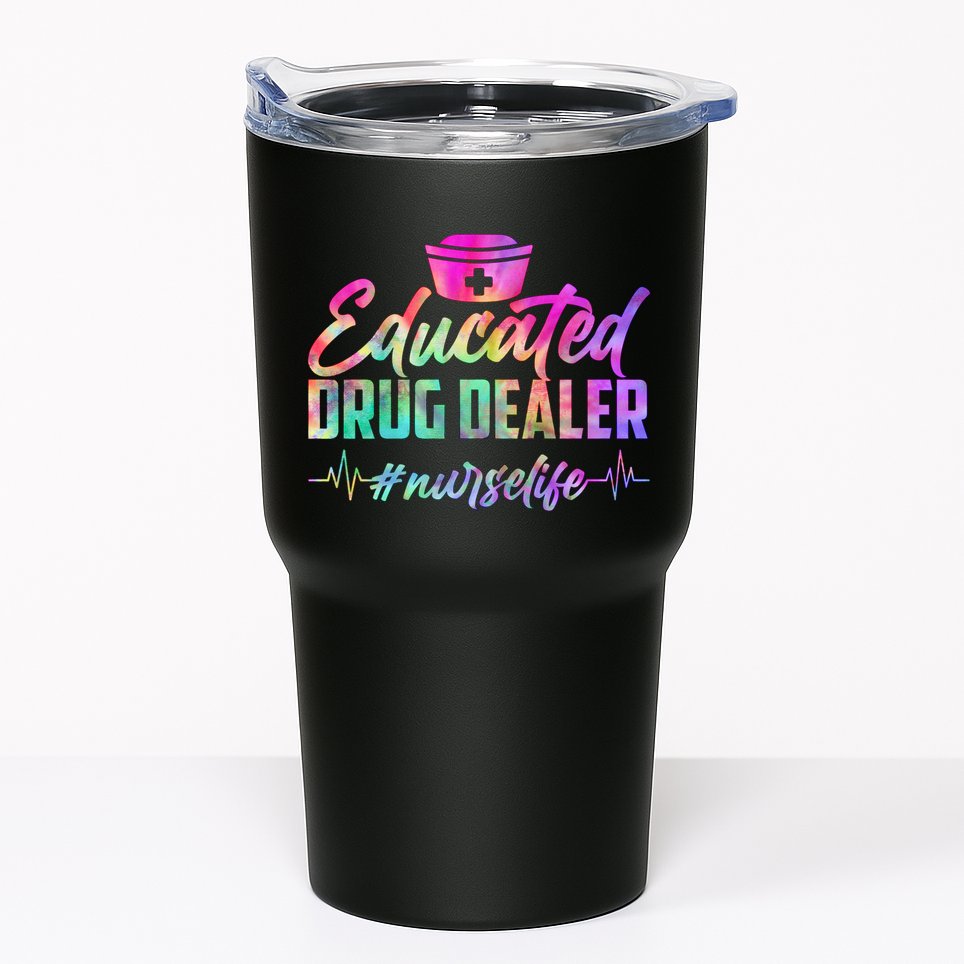 Educated Drug Dealer Nurselife Tumbler
