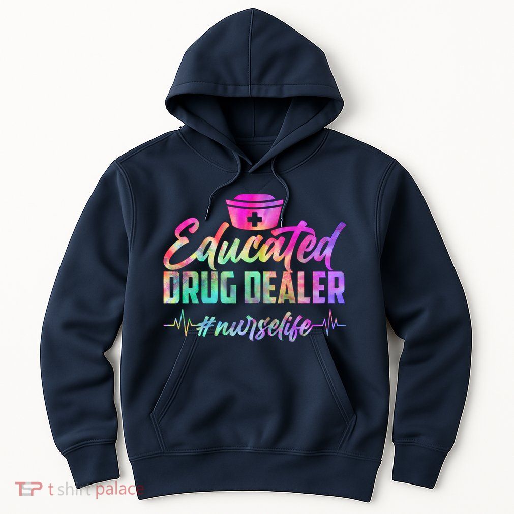 Educated Drug Dealer Nurselife Hoodie