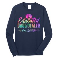 Educated Drug Dealer Nurselife Long Sleeve Shirt