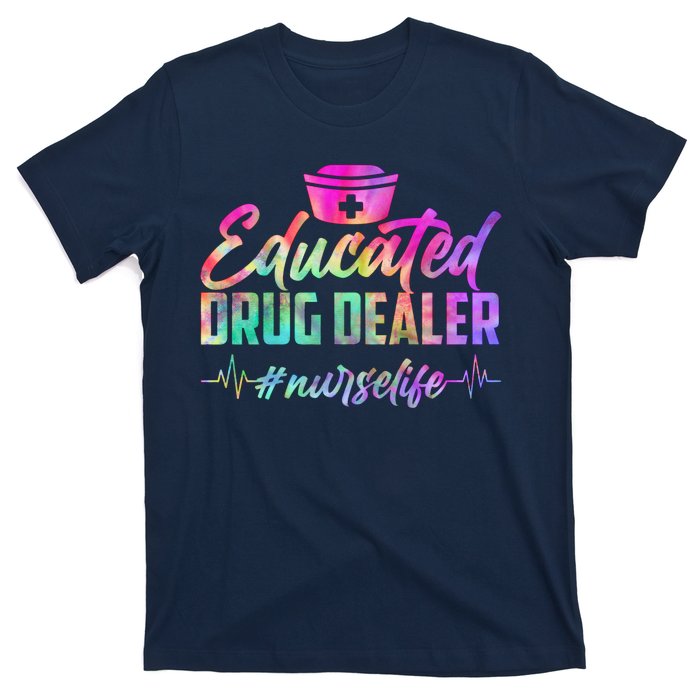 Educated Drug Dealer Nurselife T-Shirt