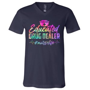 Educated Drug Dealer Nurselife V-Neck T-Shirt