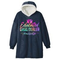 Educated Drug Dealer Nurselife Hooded Wearable Blanket