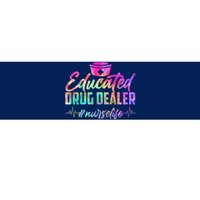 Educated Drug Dealer Nurselife Bumper Sticker