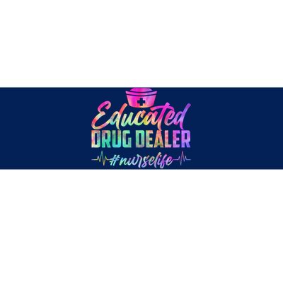 Educated Drug Dealer Nurselife Bumper Sticker