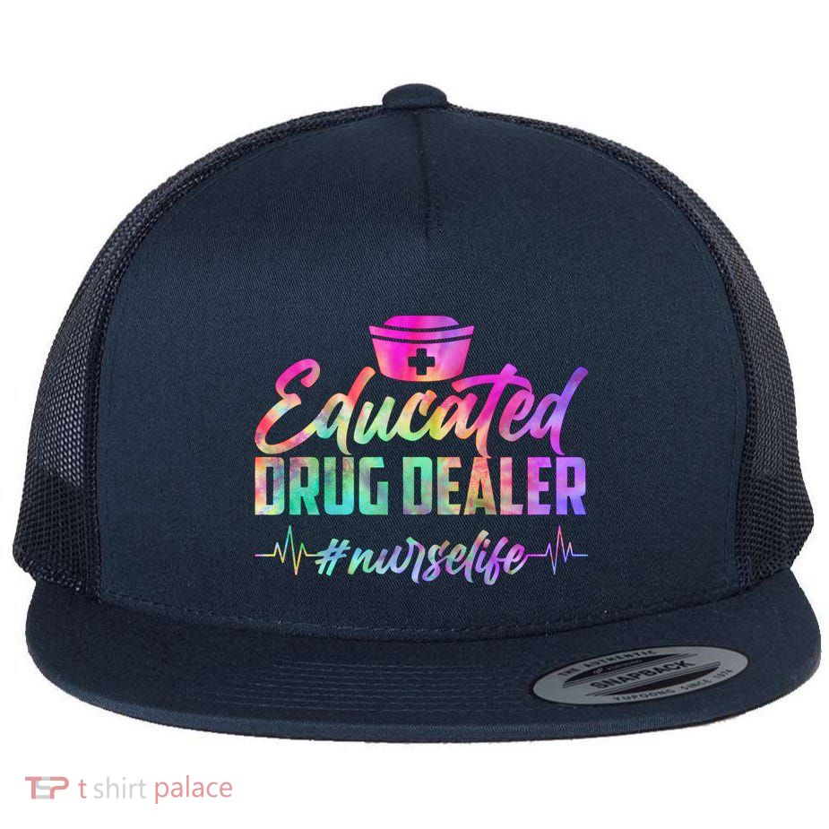Educated Drug Dealer Nurselife Flat Bill Trucker Hat
