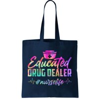 Educated Drug Dealer Nurselife Tote Bag