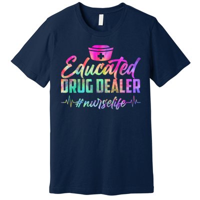 Educated Drug Dealer Nurselife Premium T-Shirt