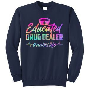 Educated Drug Dealer Nurselife Tall Sweatshirt