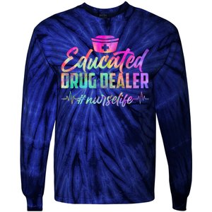 Educated Drug Dealer Nurselife Tie-Dye Long Sleeve Shirt