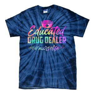 Educated Drug Dealer Nurselife Tie-Dye T-Shirt