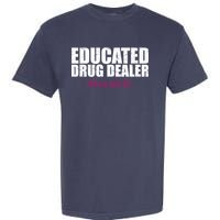 Educated Drug Dealer #Nurselife Nurse Garment-Dyed Heavyweight T-Shirt