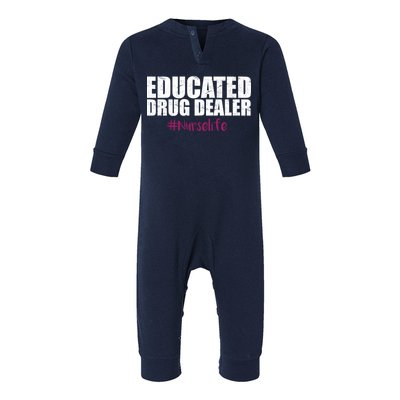 Educated Drug Dealer #Nurselife Nurse Infant Fleece One Piece